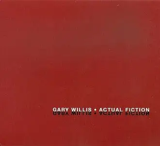 Gаry Willis - Actuаl Fictiоn (2007)