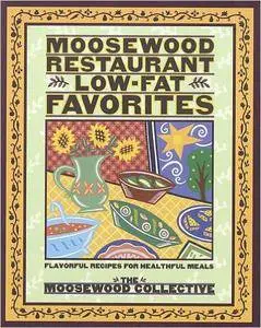 Moosewood Restaurant Low-Fat Favorites: Flavorful Recipes for Healthful Meals