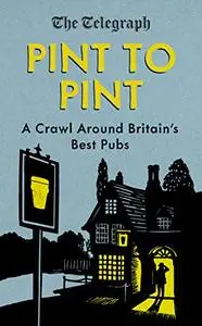 Pint to pint: a crawl around Britain's best pubs