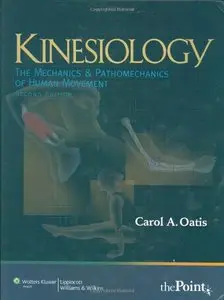 Kinesiology: The Mechanics and Pathomechanics of Human Movement , 2nd Edition (repost)