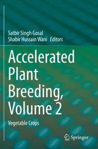 Accelerated Plant Breeding, Volume 2: Vegetable Crops