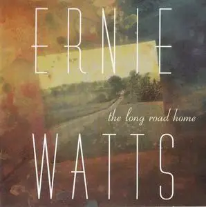 Ernie Watts - The Long Road Home (1996)