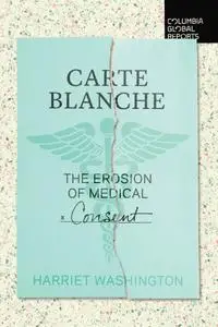 Carte Blanche: The Erosion of Medical Consent