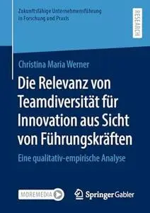 Die Relevanz von Teamdiversität für Innovation aus Sicht von Führungskräften