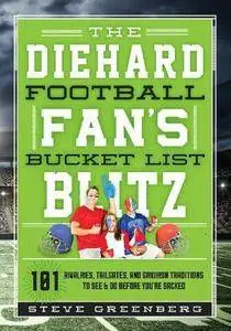 The Diehard Football Fan's Bucket List Blitz