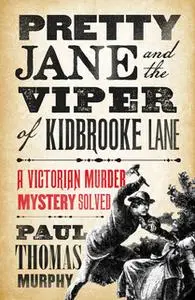 «Pretty Jane and the Viper of Kidbrooke Lane» by Paul Thomas Murphy