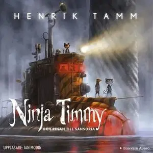 «Ninja Timmy och resan till Sansoria» by Henrik Tamm