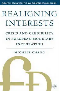 Realigning Interests: Crisis and Credibility in European Monetary Integration