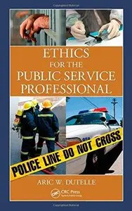 Ethics for the Public Service Professional (Repost)