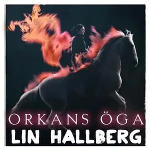 «Orkans öga» by Lin Hallberg
