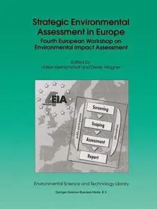 Strategic Environmental Assessment in Europe: Fourth European Workshop on Environmental Impact Assessment