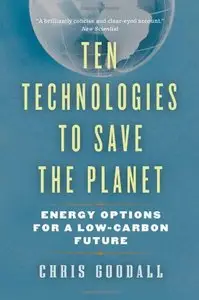 Ten Technologies to Save the Planet: Energy Options for a Low-Carbon Future (Repost)