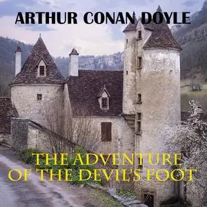 «The Adventure of the Devil's Foot» by Arthur Conan Doyle