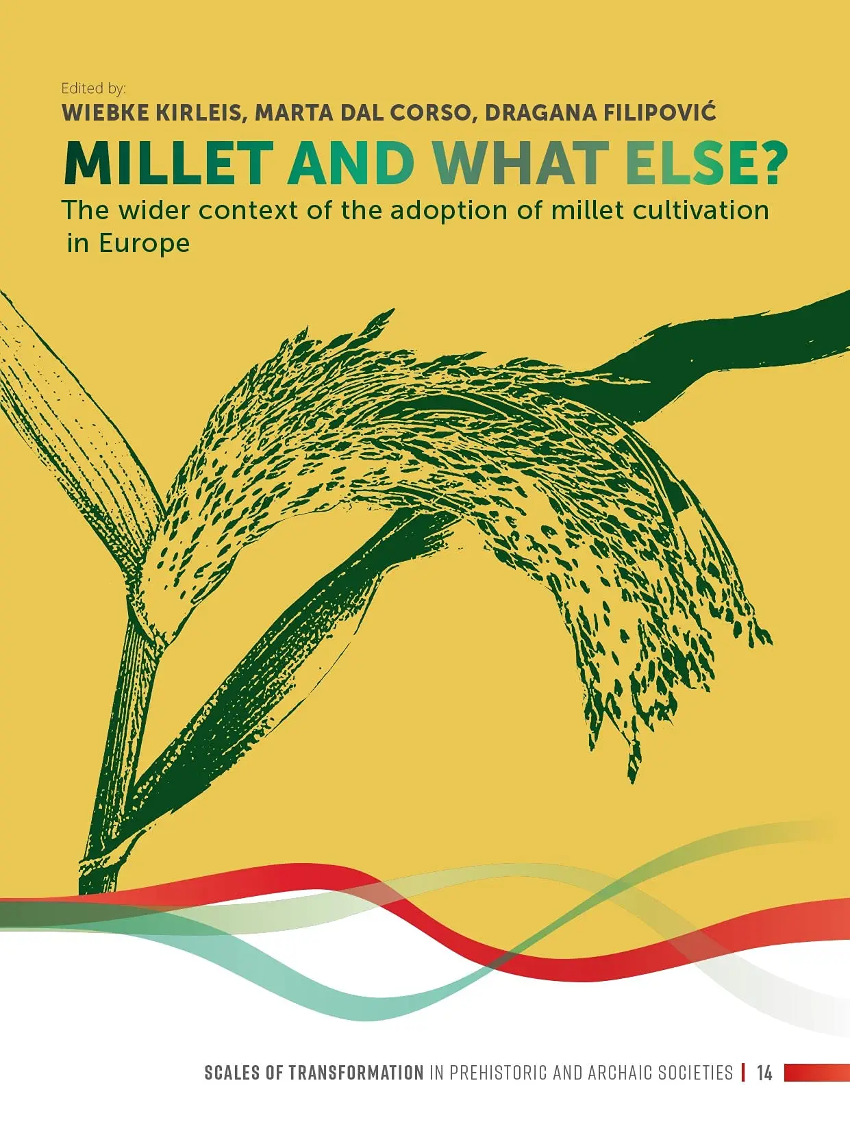 Millet and What Else?: The Wider Context of the Adoption of Millet Cultivation in Europe