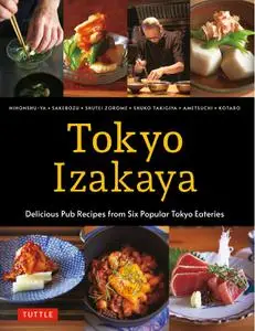 Tokyo Izakaya Cookbook: Delicious Pub Recipes from Six Popular Tokyo Eateries