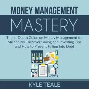 «Money Management Mastery» by Kyle Teale