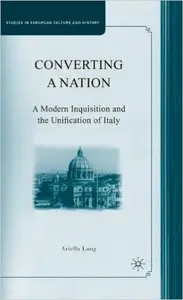 Converting a Nation: A Modern Inquisition and the Unification of Italy [Repost]