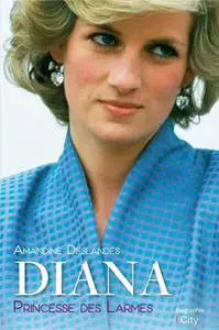 Amandine Deslandes, "Diana, princesse des larmes"