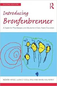 Introducing Bronfenbrenner: A Guide for Practitioners and Students in Early Years Education  Ed 2