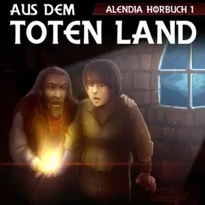 «Alendia - Buch 1: Aus dem toten Land» by Alendia