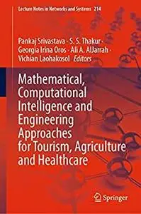 Mathematical, Computational Intelligence and Engineering Approaches for Tourism, Agriculture and Healthcare