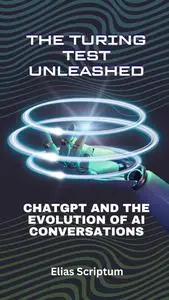 The Turing Test Unleashed: ChatGPT and the Evolution of AI Conversations