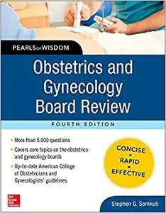 Obstetrics and Gynecology Board Review Pearls of Wisdom, Fourth Edition (Repost)