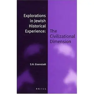 Explorations in Jewish Historical Experience: The Civilizational Dimension