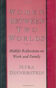 Women Between Two Worlds: Midlife Reflections on Work and Family (repost)