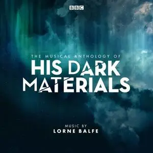 Lorne Balfe - The Musical Anthology of His Dark Materials (Music From The Television Series) (2019)