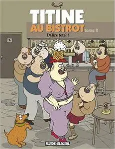 Titine au bistrot, Tome 2 : Délire total !