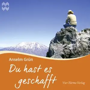 «Du hast es geschafft» by Anselm Grün