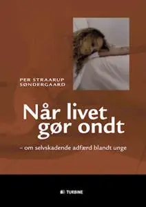 «Når livet gør ondt» by Per Straarup Søndergaard
