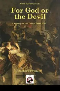 For God or The Devil: A History of The Thirty Years War