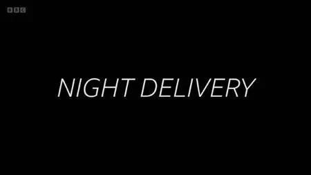 BBC - Night Delivery (2022)