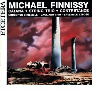 Uroboros Ensemble, Gagliano Trio, Ensemble Exposé - Michael Finnissy: Câtana, String Trio, Contretänze (1991)