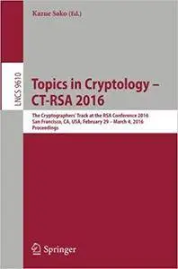 Topics in Cryptology - CT-RSA 2016: The Cryptographers' Track at the RSA Conference 2016