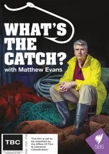What's The Catch With Matthew Evans (2016)