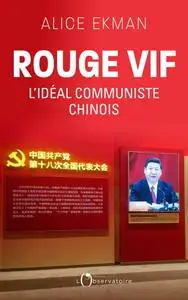 Alice Ekman, "Rouge vif, l’idéal communiste chinois"