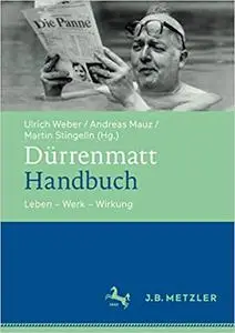 Dürrenmatt-Handbuch: Leben – Werk – Wirkung