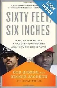 Sixty Feet, Six Inches: A Hall of Fame Pitcher & A Hall of Fame Hitter Talk about How the Game Is Played