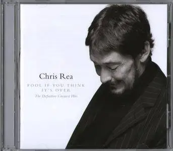 Chris Rea - Fool If You Think It's Over: The Definitive Greatest Hits (2008)