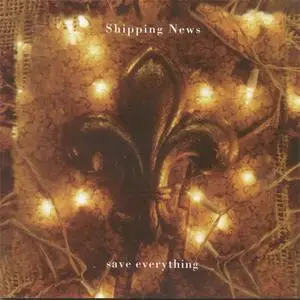 Shipping News - Save Everything (1997) {Quarterstick}