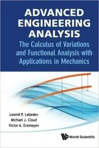 Advanced Engineering Analysis: The Calculus Of Variations And Functional Analysis With Applications In Mechanics
