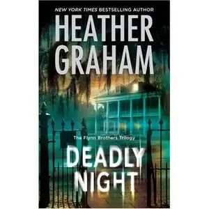 Heather Graham,  "Deadly Night (The Flynn Brothers Trilogy)"