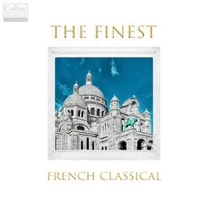 Claude Debussy, VA - The Finest French Classical (2018)