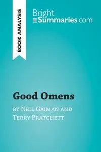 «Good Omens by Terry Pratchett and Neil Gaiman (Book Analysis)» by Bright Summaries