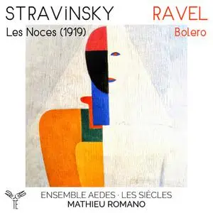 Ensemble Aedes, Les Siècles & Mathieu Romano - Stravinsky: Les Noces (1919) - Ravel: Bolero (2023) [24/96]