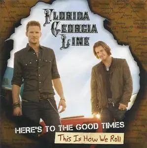 Florida Georgia Line - Here's To The Good Times... This Is How We Roll (2013) {CD+DVD5 NTSC Republic Nashville}