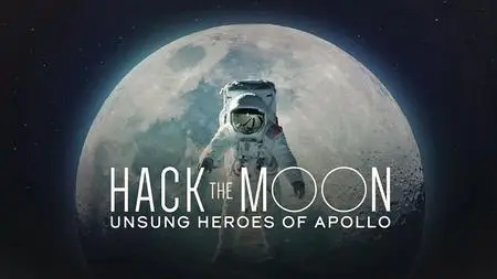Sugar Films - Hack the Moon: Unsung Heroes of Apollo (2019)